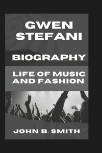 Gwen Stefani Biography