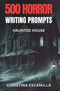 500 Horror Writing Prompts