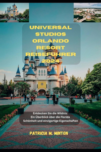 Universal Studios Orlando Resort Reiseführer 2024
