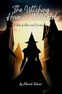 Witching Hour in Millfield
