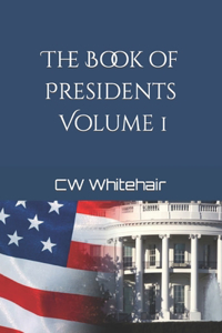 Book of Presidents: Volume I