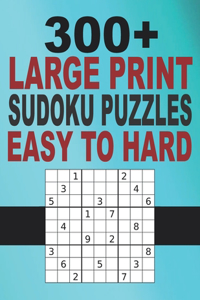 300+ Large Print Sudoku Puzzles Easy to Hard