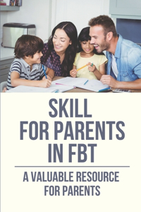 Skill For Parents In FBT