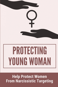 Protecting Young Woman