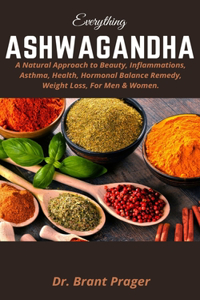 Everything Ashwagandha