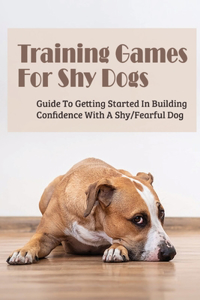 Training Games For Shy Dogs