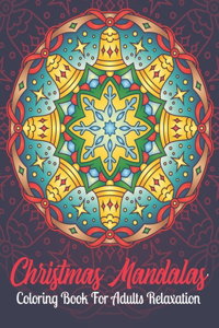 Christmas Mandalas Coloring Book For Adults Relaxation