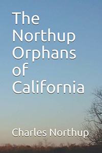 The Northup Orphans of California