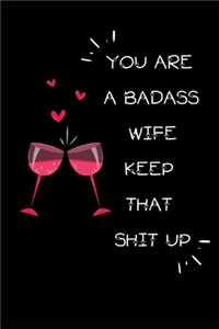 You're A BadAss Wife Keep That Shit Up
