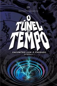 O Túnel Do Tempo