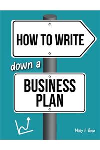 How To Write Down A Business Plan
