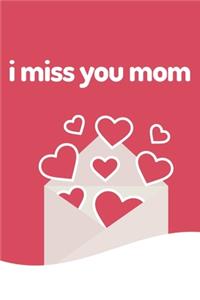 i miss you mom