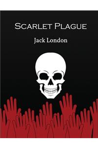 Scarlet Plague (Annotated and Illustrated)