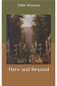Here and Beyond