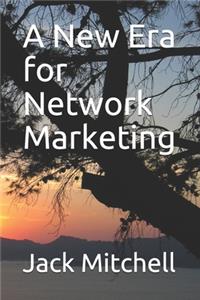 A New Era for Network Marketing