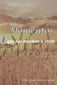 Momentos que nos enseñan a vivir