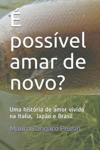 É possível amar de novo?
