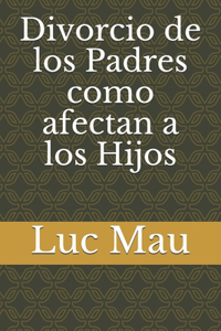 Divorcio de los Padres como afectan a los Hijos