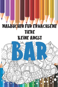 Malbücher für Erwachsene - Keine Angst - Tiere - Bär