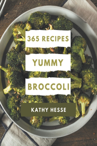 365 Yummy Broccoli Recipes