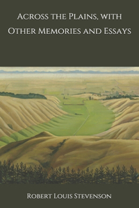 Across the Plains, with Other Memories and Essays