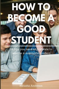 How to become a good student