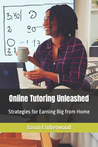 Online Tutoring Unleashed