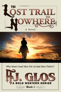 Lost Trail To Nowhere: Sometime you must die to live again!