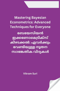 Mastering Bayesian Econometrics