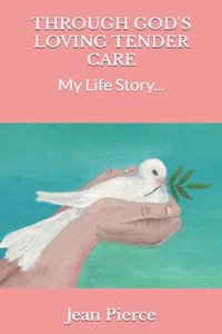 Through God's Loving Tender Care