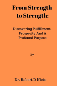 From Strength to Strength