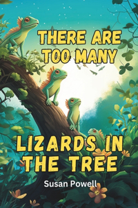 Too Many Lizards In The Tree