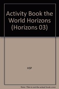 Harcourt School Publishers Horizons: Activity Book the World