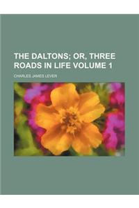 The Daltons Volume 1; Or, Three Roads in Life