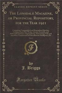 The Lonsdale Magazine, or Provincial Repository, for the Year 1921, Vol. 2
