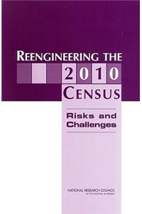 Reengineering the 2010 Census: Risks and Challenges