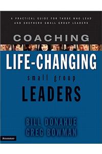 Coaching Life-Changing Small Group Leaders