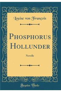 Phosphorus Hollunder: Novelle (Classic Reprint)