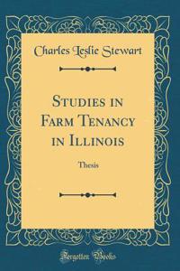 Studies in Farm Tenancy in Illinois: Thesis (Classic Reprint)