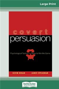 Covert Persuasion (16pt Large Print Edition)