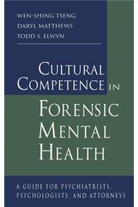 Cultural Competence in Forensic Mental Health