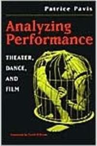 Analyzing Performance: Theater, Dance, and Film