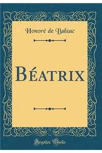 BÃ©atrix (Classic Reprint)