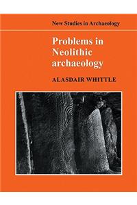 Problems in Neolithic Archaeology