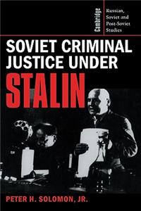 Soviet Criminal Justice Under Stalin