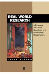 Real World Research: A Resource for Social Scientists and Practitioner-researchers