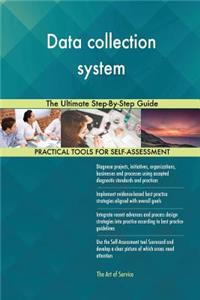 Data collection system The Ultimate Step-By-Step Guide