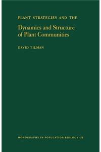 Plant Strategies and the Dynamics and Structure of Plant Communities