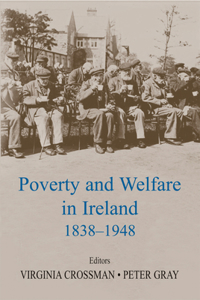 Poverty and Welfare in Ireland 1838-1948