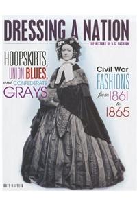 Hoopskirts, Union Blues, and Confederate Grays